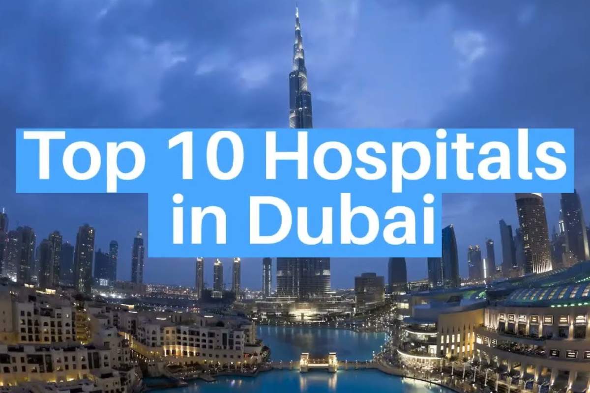 Top 10 Best Hospitals in Dubai for Quality Healthcare